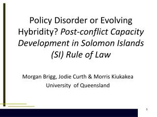 Morgan Brigg, Jodie Curth &amp; Morris Kiukakea University of Queensland