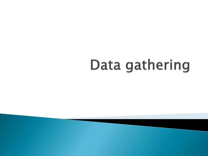 data gathering