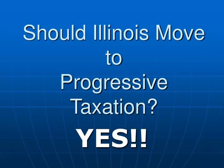 should illinois move to progressive taxation