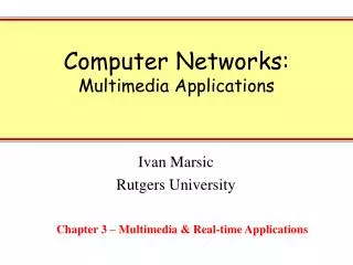 Computer Networks: Multimedia Applications