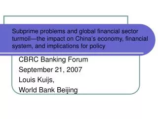 CBRC Banking Forum September 21, 2007 Louis Kuijs, World Bank Beijing
