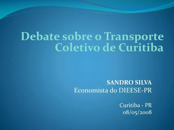sandro silva economista do dieese pr curitiba pr 08 05 2008