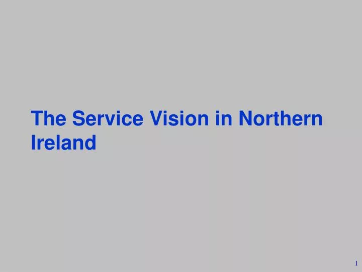 the service vision in northern ireland