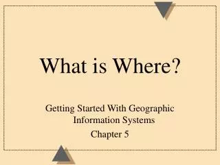 What is Where?