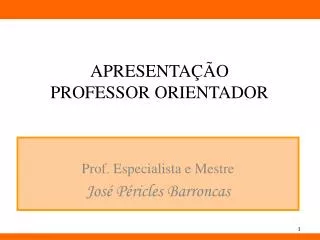apresenta o professor orientador