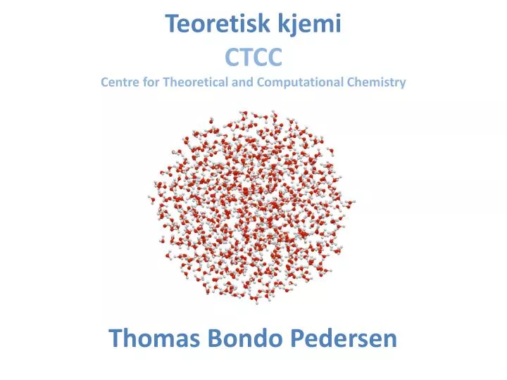 teoretisk kjemi ctcc centre for theoretical and computational chemistry