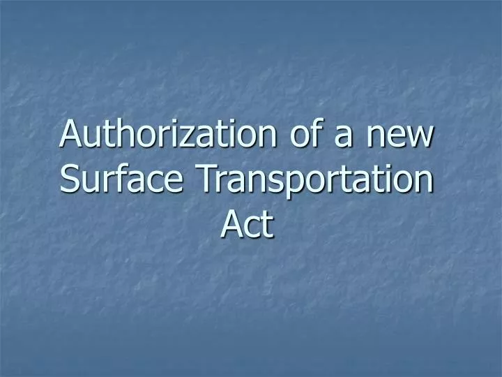 authorization of a new surface transportation act