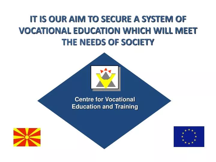 it is our aim to secure a system of vocational education which will meet the needs of society