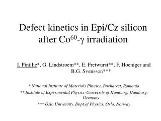 Defect kinetics in Epi /Cz silicon after Co 60 - ? irradiation