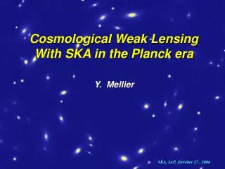 Cosmological Weak Lensing With SKA in the Planck era