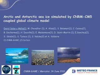 Arctic and Antarctic sea ice simulated by CNRM-CM5 coupled global climate model