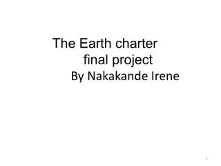 The Earth charter final project By Nakakande Irene