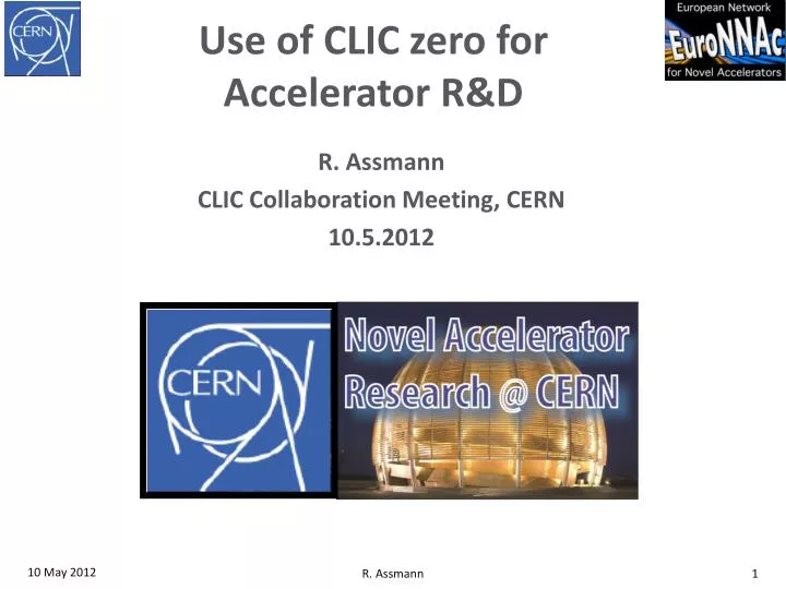 use of clic zero for accelerator r d