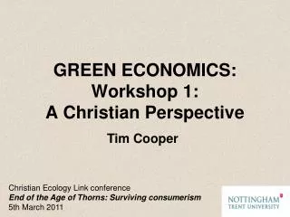 GREEN ECONOMICS: Workshop 1: A Christian Perspective