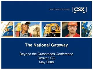 The National Gateway Beyond the Crossroads Conference Denver, CO May 2008