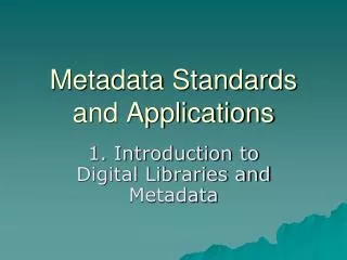 Metadata Standards and Applications