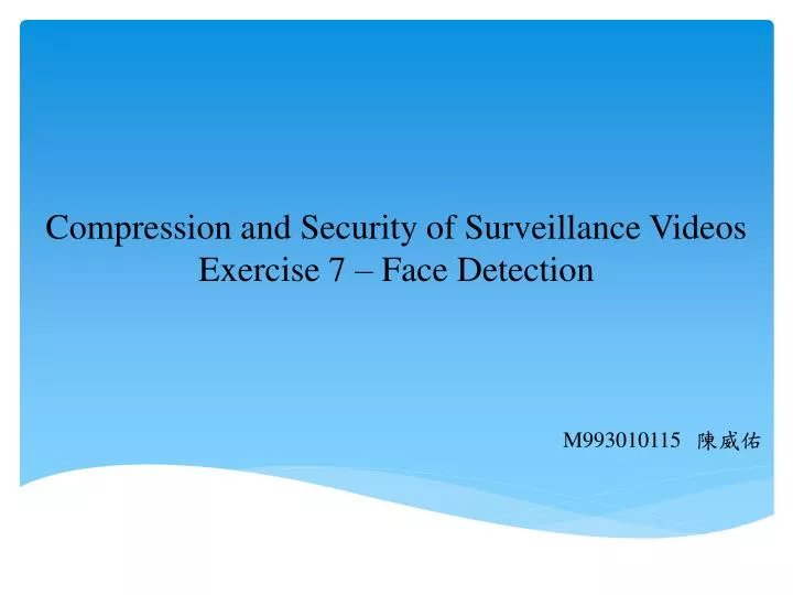 compression and security of surveillance videos exercise 7 face detection