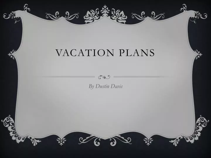 vacation plans