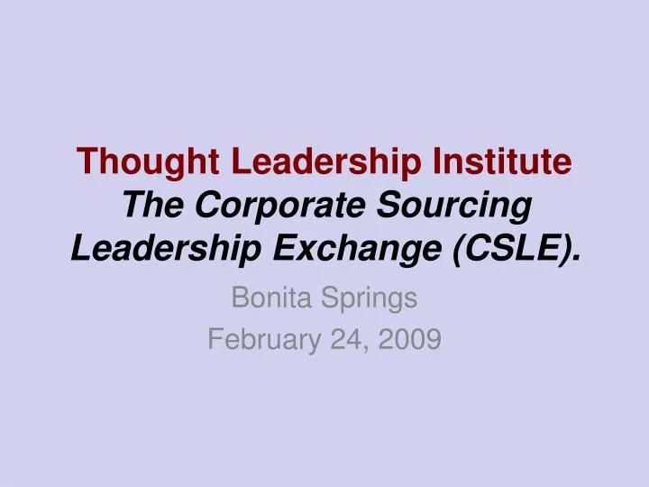 thought leadership institute the corporate sourcing leadership exchange csle