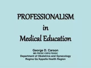 PROFESSIONALISM in Medical Education