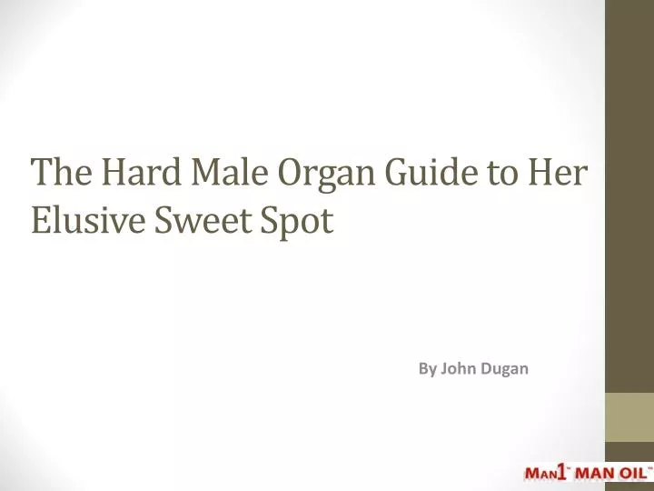 the hard male organ guide to her elusive sweet spot