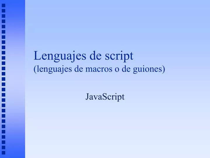 lenguajes de script lenguajes de macros o de guiones