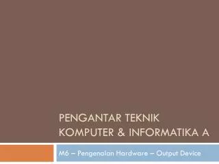 pengantar teknik komputer informatika a