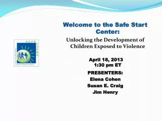 Welcome to the Safe Start Center: Unlocking the Development of Children Exposed to Violence