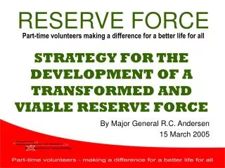 STRATEGY FOR THE DEVELOPMENT OF A TRANSFORMED AND VIABLE RESERVE FORCE