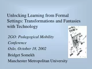 Unlocking Learning from Formal Settings: Transformations and Fantasies with Technology