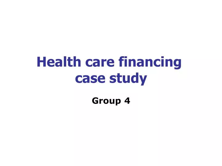 health care financing case study