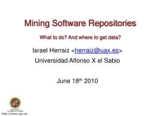 Mining Software Repositories What to do? And where to get data?
