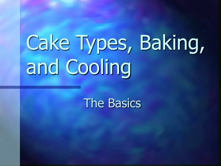 cake types baking and cooling