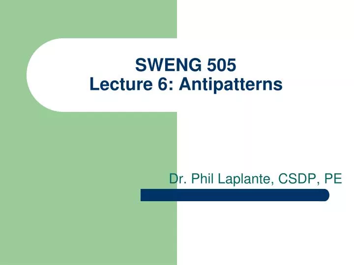 sweng 505 lecture 6 antipatterns