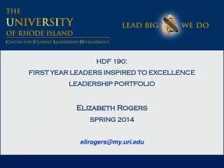 HDF 190: FIRST YEAR LEADERS INSPIRED TO EXCELLENCE LEADERSHIP PORTFOLIO Elizabeth Rogers