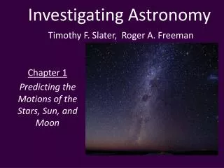 Investigating Astronomy Timothy F. Slater, Roger A. Freeman