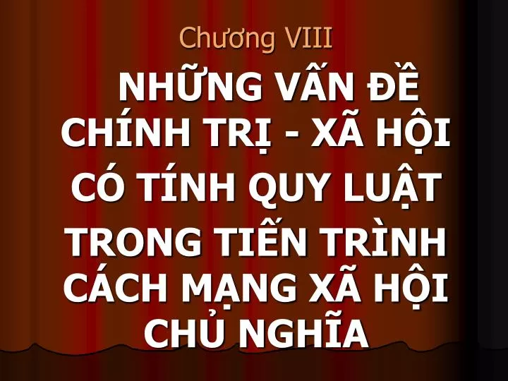 PPT - Chương VIII NHỮNG VẤN ĐỀ CHÍNH TRỊ - XÃ HỘI CÓ TÍNH QUY LUẬT ...