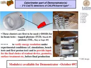 Calorimeter part of Demonstrator (s) - 3*5 CsI(Tl) detectors of CALIFA/barrel type * ) -