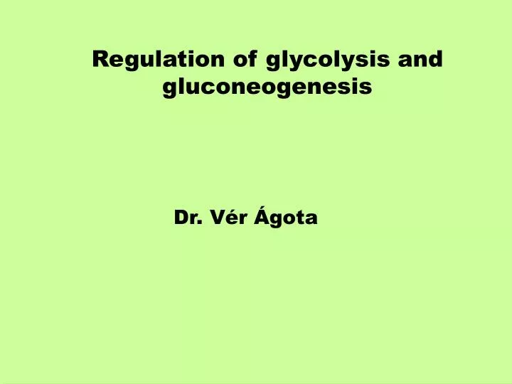 regulation of glycolysis and g luconeogenesis