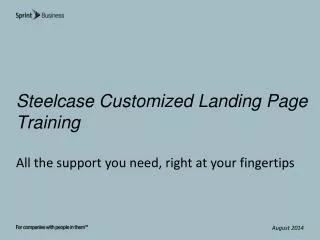 Steelcase Customized Landing Page Training All the support you need, right at your fingertips