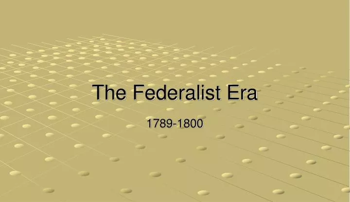 the federalist era