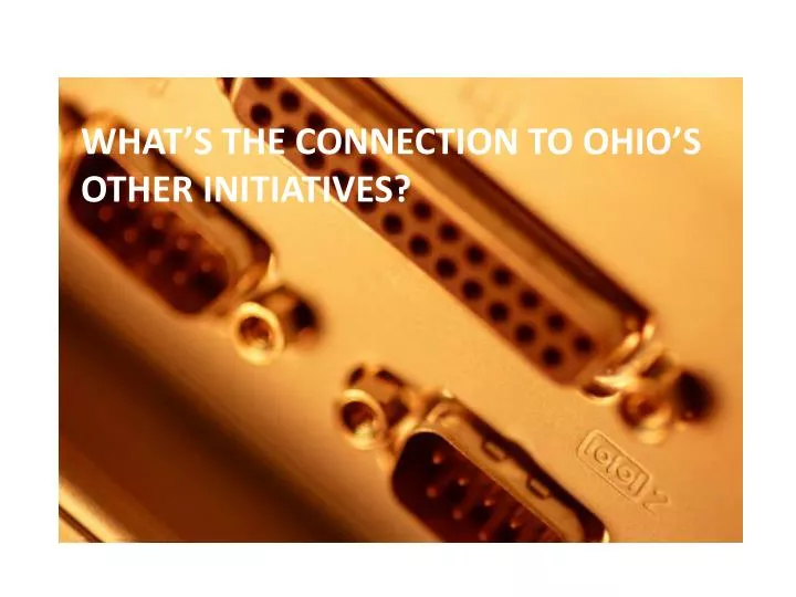 what s the connection to ohio s other initiatives