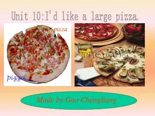 Unit 10:I'd like a large pizza.