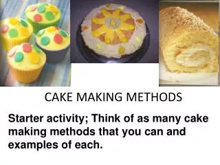CAKE MAKING METHODS