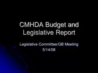 CMHDA Budget and Legislative Report