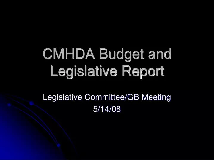 cmhda budget and legislative report