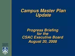 Progress Briefing for the CSAC Executive Board August 20, 2008