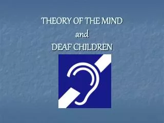 THEORY OF THE MIND and DEAF CHILDREN