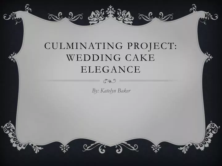 culminating project wedding cake elegance