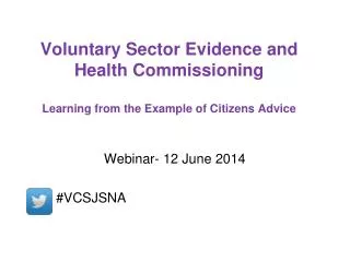 Voluntary Sector Evidence and Health Commissioning Learning from the Example of Citizens Advice